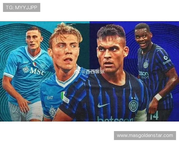 那不勒斯大战国米首发曝光德布劳内携小麦领衔卢卡重压霍伊伦锋线争锋 那不勒斯大战国米首发曝光德布劳内携小麦领衔卢卡重压霍伊伦锋线争锋